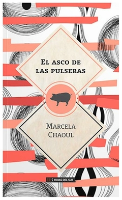 el asco de las pulseras - marcela chaoul