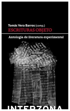escrituras objeto: antología de literatura experimental - vera barros tomas