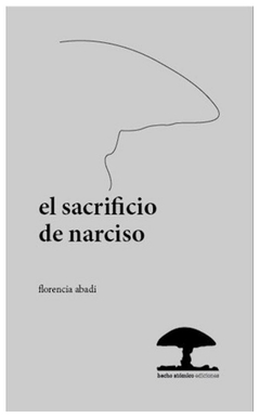 el sacrificio de narciso - florencia abadi