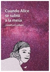 cuando alice se subio a la mesa - jonathan lethem
