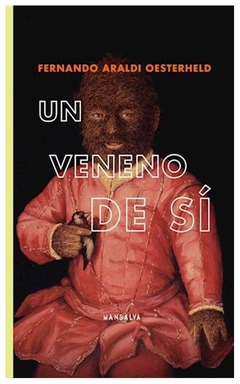 un veneno de sí - fernando araldi oesterheld