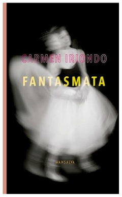 fantasmata - carmen iriondo