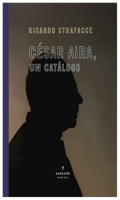 césar aira, un catálogo - ricardo strafacce