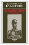 el hombre máquina, el hombre planta y otros escritos - julian offray de la mettrie
