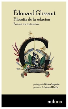 filosofía de la relación. poesía en extensión - édouard glissant
