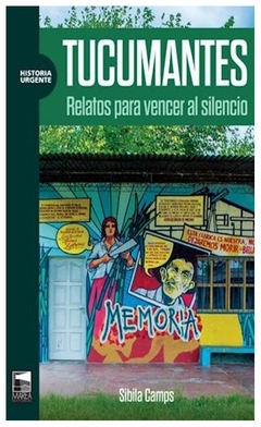 tucumantes relatos para vencer al silencio - sibila camps