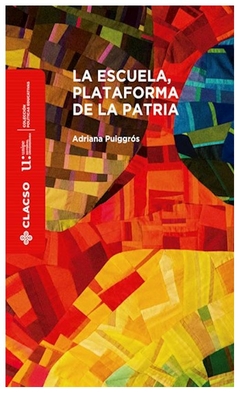 la escuela, plataforma de la patria - adriana puiggrós