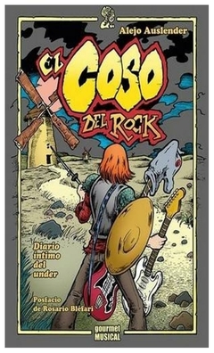 el coso del rock. diario intimo del under - alejo auslender