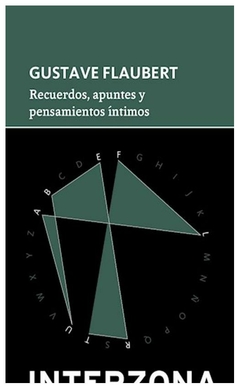 recuerdos apuntes y pensamientos intimos - gustave flaubert