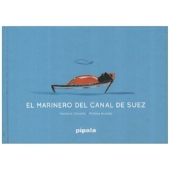 el marinero del canal de suez - horacio cavallo
