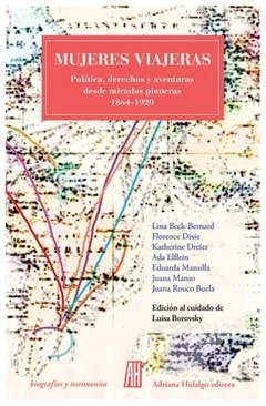 mujeres viajeras. poltica , derechos y aventuras desde miradas pioneras 186 - borovsky luisa