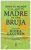todo el mundo sabe que tu madre es una bruja - rivka galchen