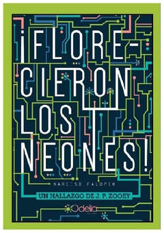 florecieron los neones - j. p. zooey