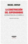 la construccion del superhombre - michel onfray