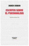 escritos sobre el psicoanálisis - didier eribon