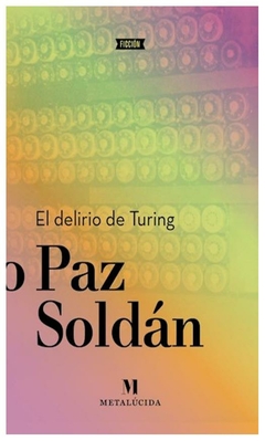 el delirio de turing - edmundo paz soldan