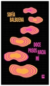 doce pasos hacia mi - sofía balbuena