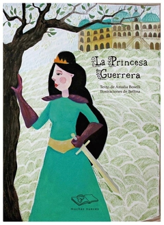 la princesa guerrera - (ilustr.) boselli amalia