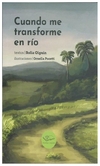 cuando me transforme en rio - (ilus.) olguin sofia