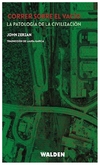 correr sobre el vacio la patologia de la civilizacion - john zerzan - john zerzan