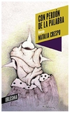 con perdón de la palabra - natalia crespo