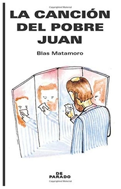 la canción del pobre juan - blas matamoro
