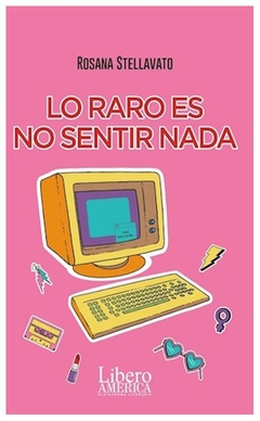 lo raro es no sentir nada - rosana stellavato
