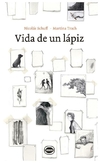 vida de un lapiz - schuff nicolas