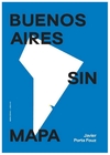 buenos aires sin mapa - javier porta fouz