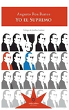 yo el supremo - augusto roa bastos