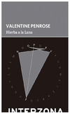 hierba a la luna - valentine penrose