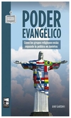 poder evangélico - cómo los grupos religiosos están copando la política en - andy goldstein