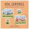 ven, seremos - una historia de amistad, cooperación y no violencia - leonardi leonardi