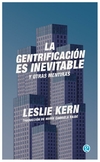 gentrificacion es inevitable y otras mentiras - leslie kern