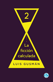 la ficcion calculada 2 - luis gusman