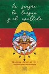la sangre, la lengua y el apellido - yasnaya aguilar gil