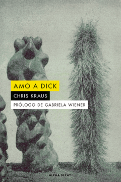 AMO A DICK-CHRIS KRAUS-EDITORIAL ALPHA DECAY