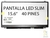 PANTALLA *LED* 15.6 LCD P/NTB NT156WHM-N10 -SLIM- (40 PINES-DERECHO) - US
