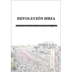 Revolución Siria + Cartas entre los anarquistas desde las prisiones de Grecia y los socialistas que combaten en las trincheras de la revolución siria - comprar online