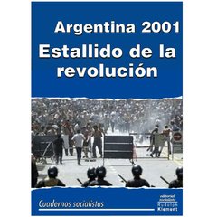 Argentina 2001 Estallido de la revolución