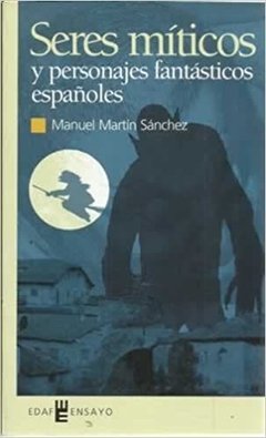 Seres Miticos - Manuel Martin Sanchez