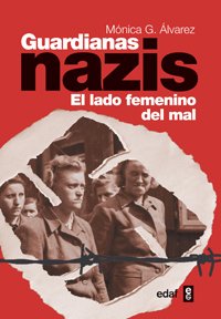 Guardianas Nazis - Mónica González Alvarez