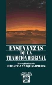 Las Enseñanzas de la Tradición Original -  Sebastián Vázquez Jiménez