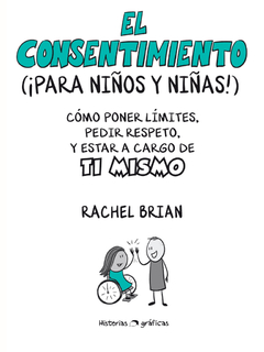 El consentimiento (¡para niños y niñas!) - Cómo poner límites, pedir respeto y estar a cargo de ti mismo - comprar online