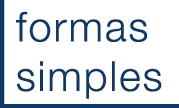 Formas Simples