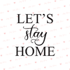 LET`S STAY HOME F.713