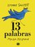 13 palabras -  Lemony Snicket &  Maira Kalman