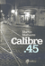 Calibre .45 - Martín Malharro