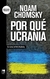 Por qué Ucrania - Noam Chomsky