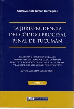 Romagnoli - La Jurisprudencia del Códig Procesal Penal en Tucumán Tomo I y II - comprar online
